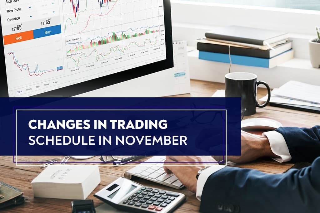 Attention! Upcoming Trading Schedule Changes in November 2021